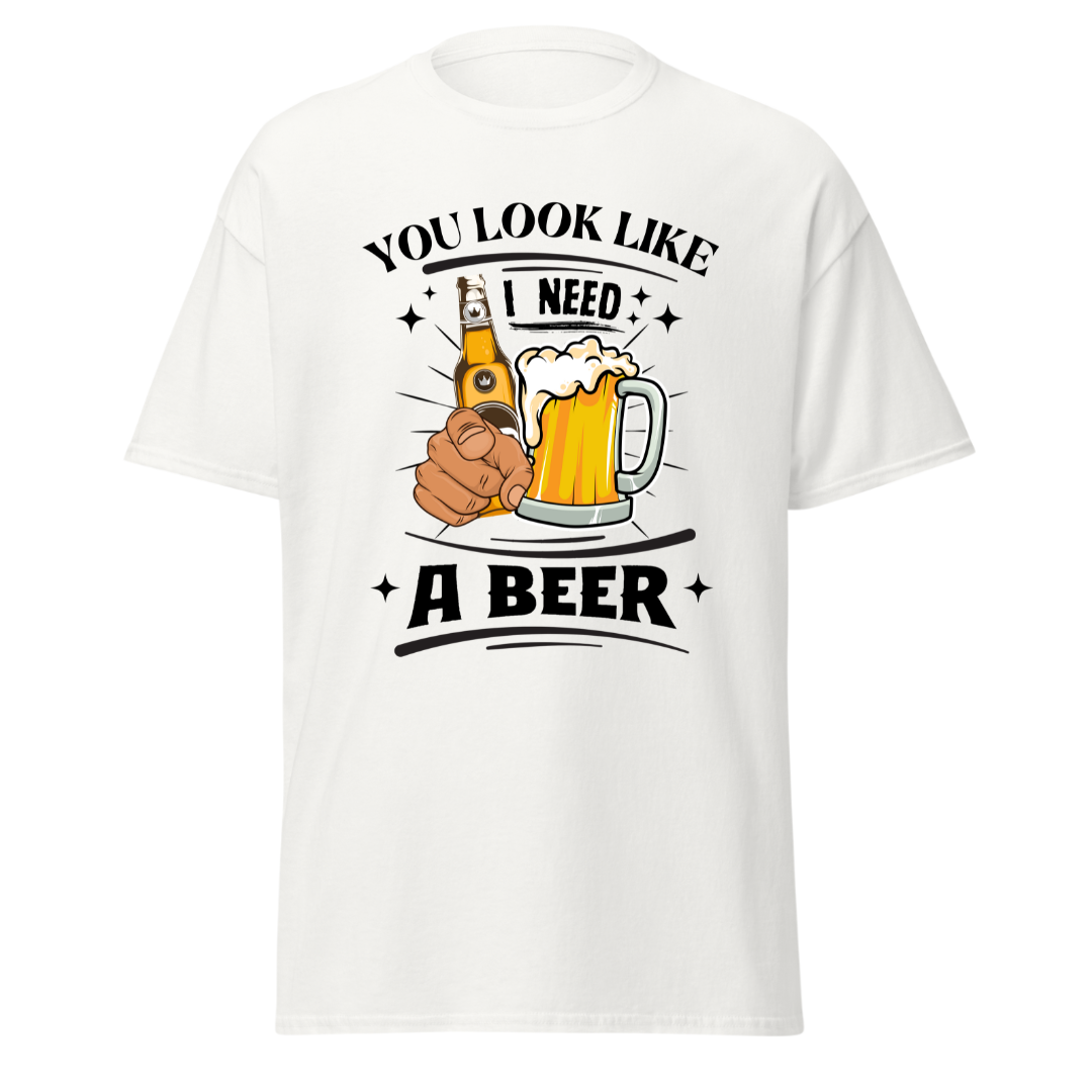 You Look Like I Need A Beer (Light) - Unisex T-Shirt