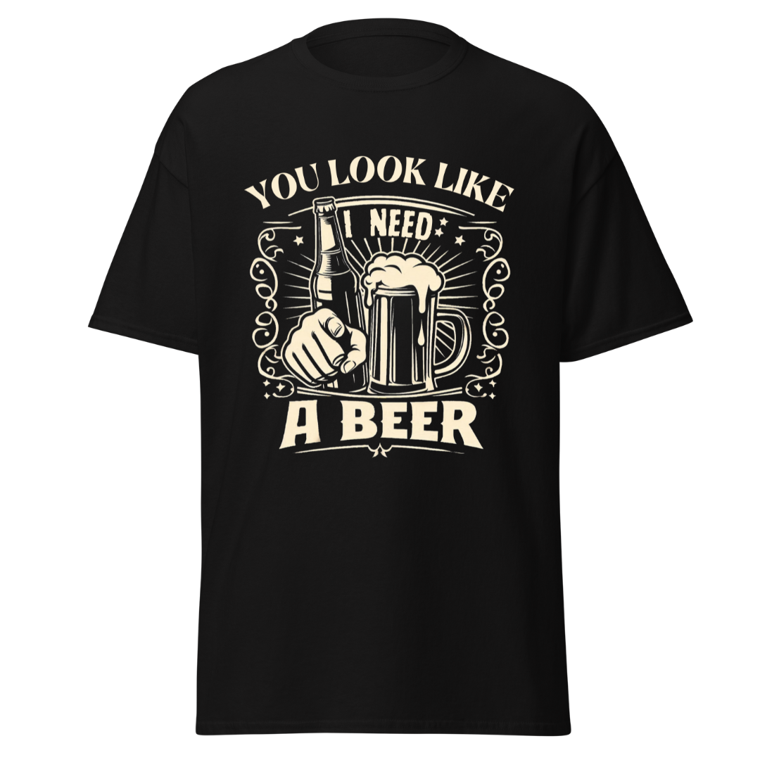 You Look Like I Need A Beer (Dark) - Unisex T-Shirt