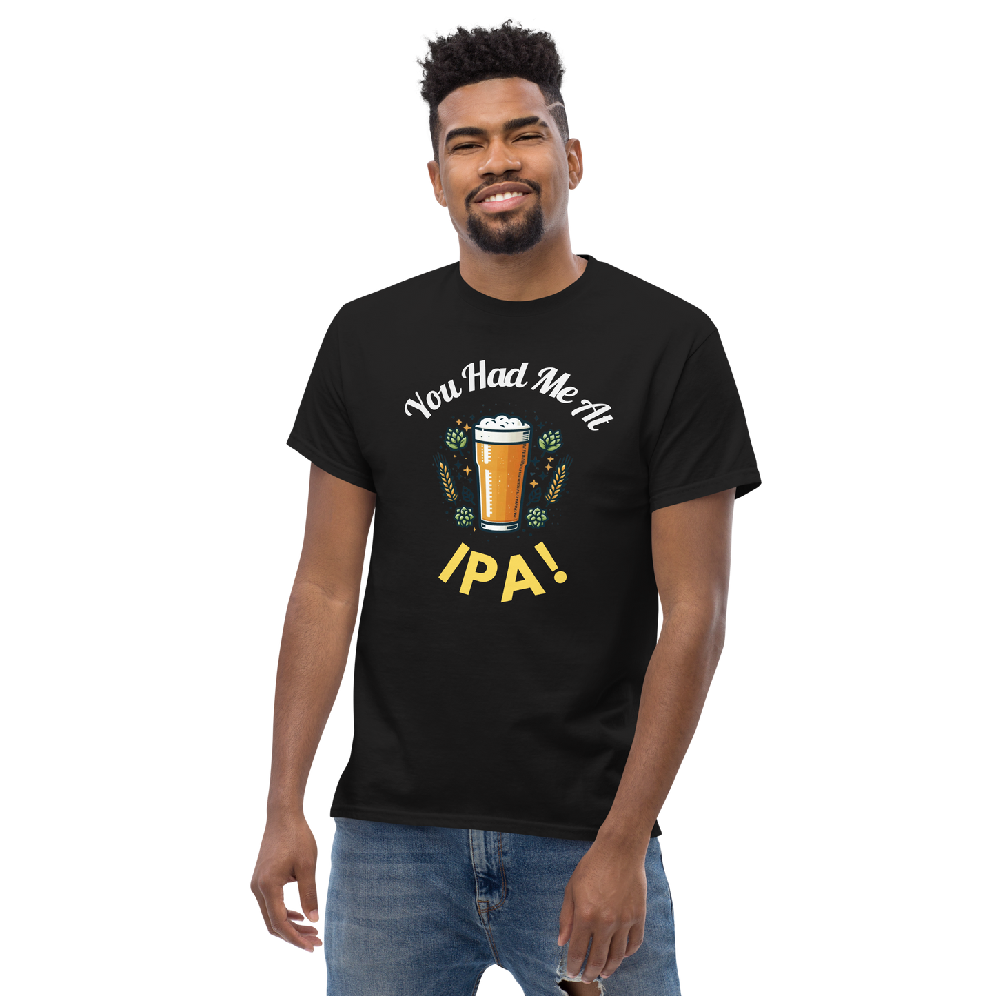 You Had Me At IPA - Unisex T-Shirt