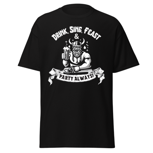 Drink, Sing, Feast - Unisex T-Shirt