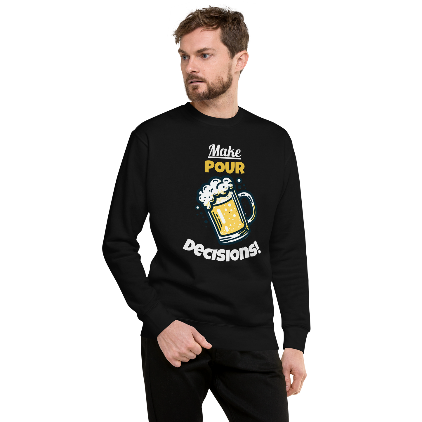 Pour Decisions - Unisex Sweatshirt